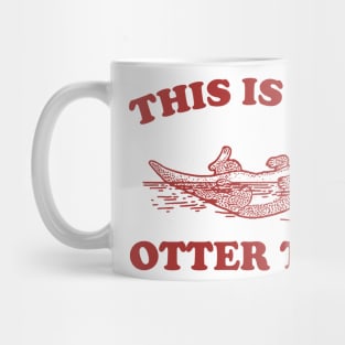 This Is My Otter Tee, Vintage Otter Graphic T Shirt, Funny Nature T Shirt, Retro 90s Mug